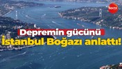 İstanbul Boğazı’nda deprem anı böyle kaydedildi!