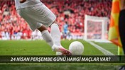 BUGÜNKÜ MAÇLAR 24 NİSAN 2024: ZTK Bugün Kimin Maçı Var? Süper Lig'de Bugün Hangi Maçlar Var?