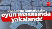 Kocaeli'de kumarbazlar oyun masasında yakalandı!