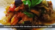 Gelinim Mutfakta Kilo Verdiren Sebzeli Musakka Tarifi 28 Nisan | Sebzeli Musakka Nasıl Yapılır?