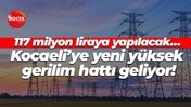 117 milyon liraya yapılacak… Kocaeli’ye yeni yüksek gerilim hattı geliyor!