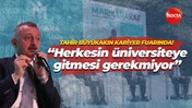 Tahir Büyükakın kariyer fuarında! “Herkesin üniversiteye gitmesi gerekmiyor”