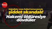Kocaeli'de mahalleler arası futbol turnuvasında şiddet skandalı! Hakemi öldüresiye dövdüler