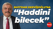 Tuncay Batı'dan Müsavat Dervişoğlu'na sert tepki: Bu hadsizlik elbet karşılığını bulacaktır!