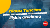 Yılmaz Tunç'tan infaz ve koruma memurlarına ilişkin açıklama