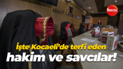 İşte Kocaeli’de terfi eden hakim ve savcılar!
