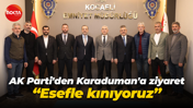 AK Parti'den Faruk Karaduman'a ziyaret... "Esefle kınıyoruz"