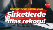 Neredeyse iki katına çıktı… Şirketlerde iflas rekoru!