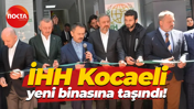 İHH Kocaeli yeni binasına taşındı!