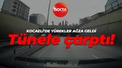 Kocaeli'de dehşet anları: Kamyon tünele çarptı!