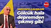 Mustafa Çalışkan: Gölcük hala depremden çıkmış gibi