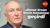 Ahmet Ercan beyin kanaması geçirdi