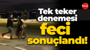 Tek teker denemesi feci sonuçlandı!