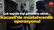 Çok sayıda kişi gözaltına alındı… Kocaeli’de müstehcenlik operasyonu!