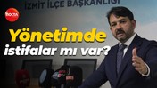 Yönetimde istifalar mı var?