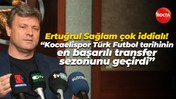 Ertuğrul Sağlam çok iddialı! Kocaelispor Türk Futbol tarihinin en başarılı transfer sezonunu geçirdi