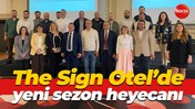 The Sign Otel’de yeni sezon heyecanı