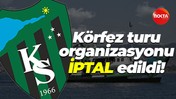 Kocaelispor'un Körfez turu organizasyonu İPTAL edildi!