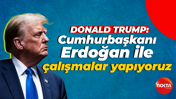 Donald Trump: Cumhurbaşkanı Erdoğan ile Suriye konusunda çalışmalar yapıyoruz