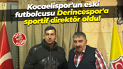 Kocaelispor'un eski futbolcusu Derincespor'a sportif direktör oldu!