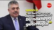 Veysal Tipioğlu; “AK Parti’nin ortaya koyduğu vizyon, terörü bu noktaya getirmiştir”