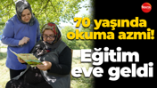 70 yaşında okuma azmi! Eğitim eve geldi