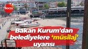 Bakan Kurum'dan belediyelere 'müsilaj' uyarısı