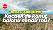 Betam araştırdı; Kocaeli’de konut balonu söndü mü?