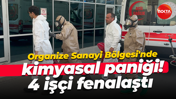 Organize Sanayi Bölgesi'nde kimyasal paniği! 4 işçi fenalaştı...
