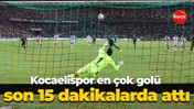 Kocaelispor en çok golü son 15 dakikalarda attı
