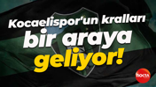Kocaelispor'un kralları bir araya geliyor!