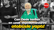 Can Dede, tarihin en uzak deplasmanlarını otobüsle yaptı!