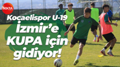 Kocaelispor U-19 İzmir’e KUPA için gidiyor!
