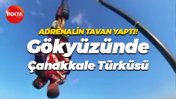 Adrenalin tavan yaptı! Gökyüzünde Çanakkale Türküsü