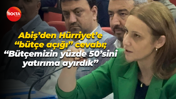 Berna Abiş’den Hürriyet’e “bütçe açığı” cevabı; “Bütçemizin yüzde 50’sini yatırıma ayırdık”