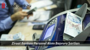 Ziraat Bankası 150 Servis Personeli Alımı Başvuru Ekranı | Ziraat Bankası İş Başvurusu