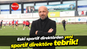 Eski sportif direktörden yeni sportif direktöre tebrik!