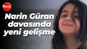 Narin Güran davasında yeni gelişme