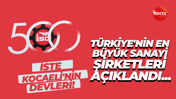 Türkiye'nin en büyük sanayi şirketleri açıklandı... İşte Kocaeli'nin devleri!