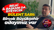 Bülent Sarı: Birçok Büyükşehir adayımız var