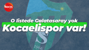 O listede Galatasaray yok, Kocaelispor var!