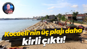 Kocaeli’nin üç plajı daha kirli çıktı!