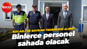 Kocaeli'de bayram tedbirleri alındı... Binlerce personel sahada olacak