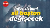 İnfaz sistemi sil baştan değişecek: Islah olmamış hükümlü salınmayacak!