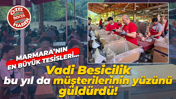 Marmara'nın en büyük tesisleri… Vadi Besicilik bu yıl da müşterilerinin yüzünü güldürdü!