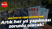 Ehliyette yeni düzenleme... Artık her yıl yapılması zorunlu olacak!