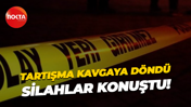 Tartışma kavgaya döndü, silahlar konuştu! 1 kişi yaralandı