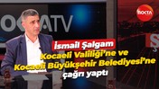 İsmail Şalgam Kocaeli Valiliği’ne ve Kocaeli Büyükşehir Belediyesi’ne çağrı yaptı