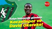 İtalya basınında gündem Kocaelispor ve David Okereke!