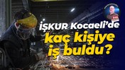 İŞKUR Kocaeli’de kaç kişiye iş buldu?
